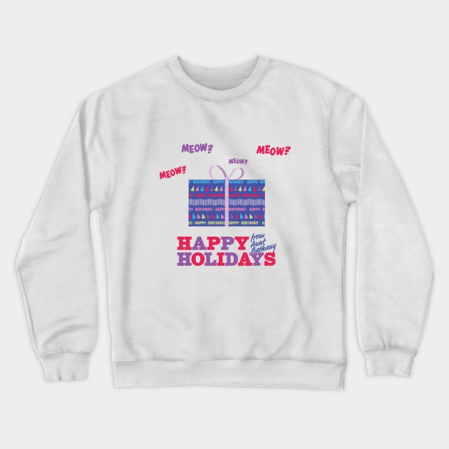 Happy Holidays from Aunt Bethany Crewneck Sweatshirt by CuriousCurios